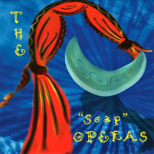 The "Soap" Operas