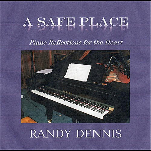 A Safe Place:  Piano Reflections for the Heart