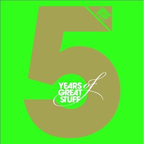 5 Years Of Great Stuff