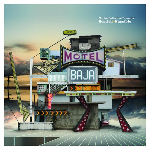 Motel Baja (Nortec Collective Presents: Bostich+Fussible)