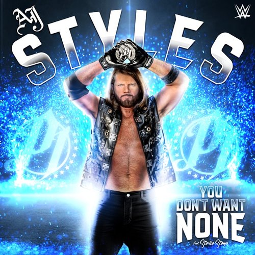 WWE: You Don't Want None (AJ Styles)