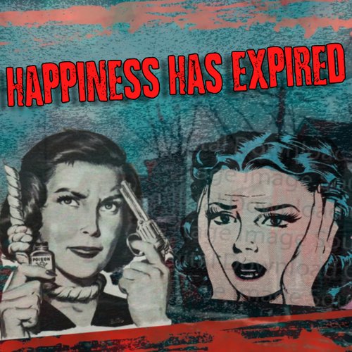 Happiness Has Expired