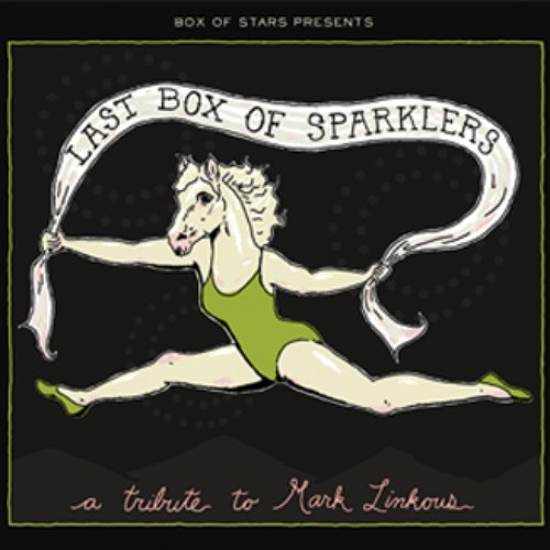 Last Box of Sparklers - A Tribute to Mark Linkous