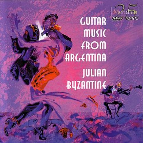 Julian Byzantine: Guitar Music From Argentina