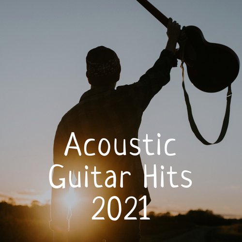 Acoustic Guitar Hits 2021