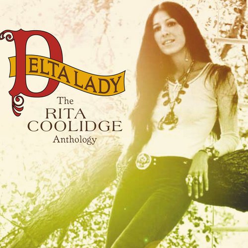 Delta Lady: The Rita Coolidge Anthology