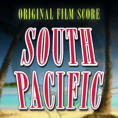 South Pacific - Original Film Score