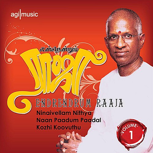 Endrendrum Raaja Vol 1 Ninaivellam Nithya Naan Paadum Paadal Kozhi Koovuthu Ilaiyaraaja Last Fm last fm