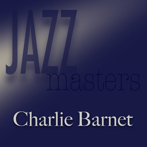 Jazz Masters - Charlie Barnet