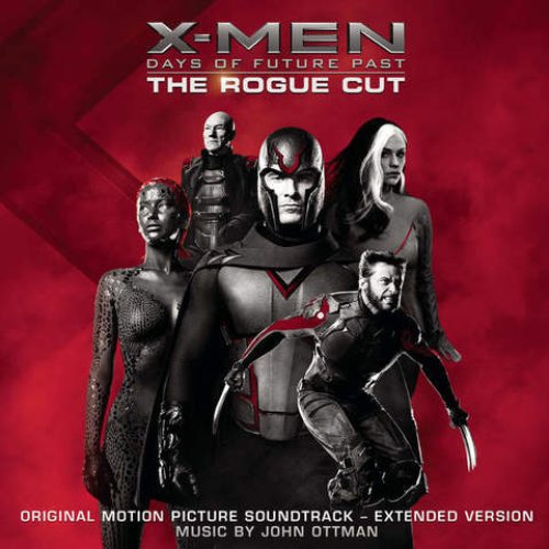 X-Men: Days of Future Past - Rogue Cut (Original Motion Picture Soundtrack) [Extended Version]