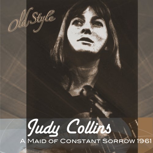 A Maid of Constant Sorrow 1961 (Original Remastered 2011)