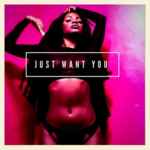 Just Want You