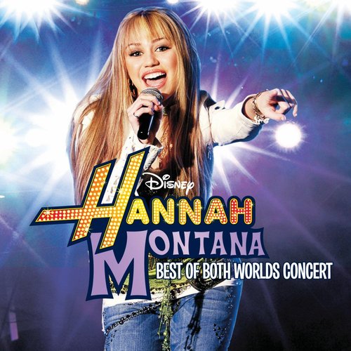 Hannah Montana/Miley Cyrus: Best of Both Worlds Concert