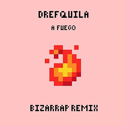 A fuego (Bizarrap Remix)