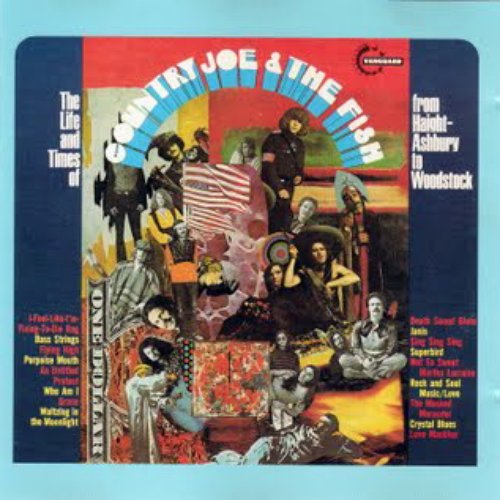 The Life And Time Of Country Joe And The Fish From Haight-Ashbury To Woodstock