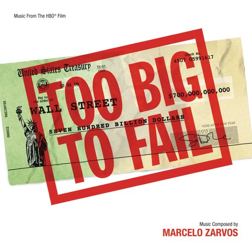 Too Big to Fail (Music from the HBO Film)