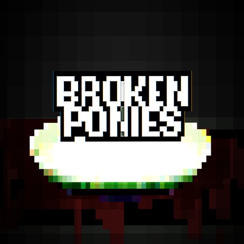 BROKEN PONIES