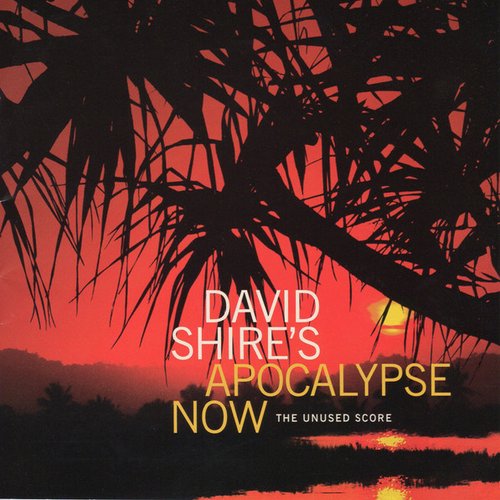 David Shire's Apocalypse Now (The Unused Score)