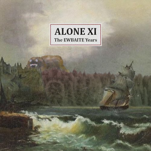 Alone XI: The EWBAITE Years