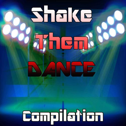 Shake Them Dance (Compilation)