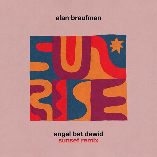 Sunrise (Angel Bat Dawid Sunset Remix)