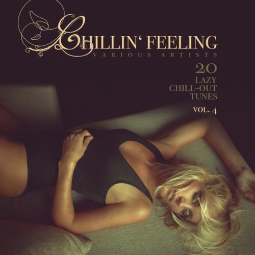Chillin' Feeling, Vol. 4 (20 Lazy Chill-Out Tunes)