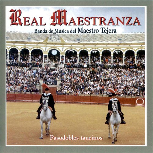 Real Maestranza - Pasodobles Taurinos