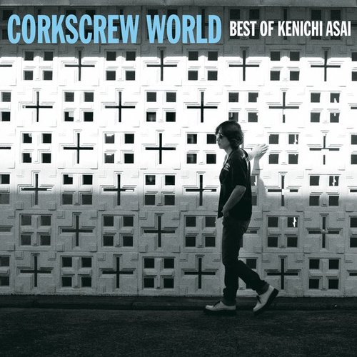 CORKSCREW WORLD -Best Of Kenichi Asai-
