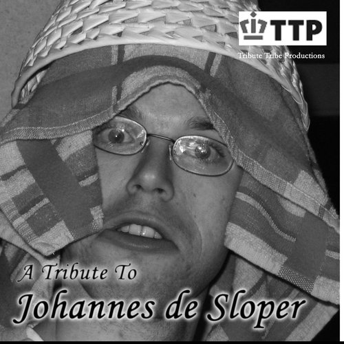 A Tribute to Johannes de Sloper