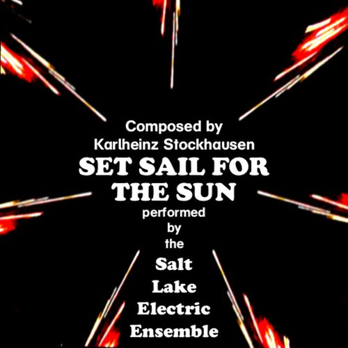 Karlheinz Stockhausen: Set Sail for the Sun