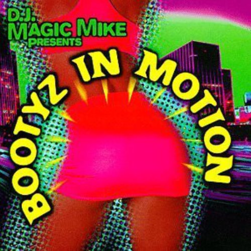 DJ Magic Mike Presents… Bootyz In Motion