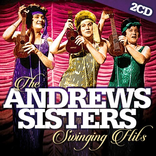 The Andrews Sisters Swinging Hits