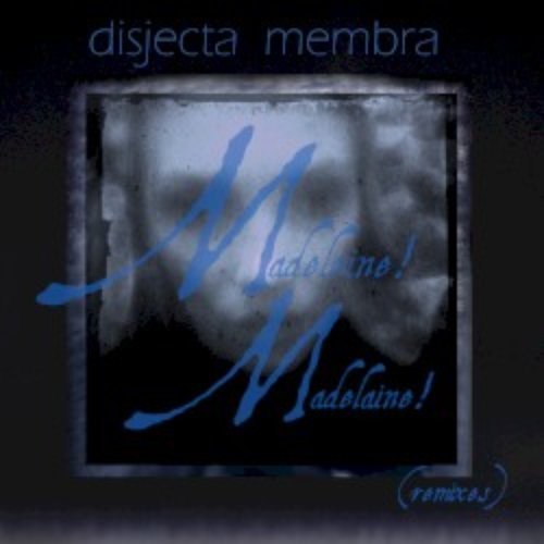 Madeleine! Madelaine! (remixes)