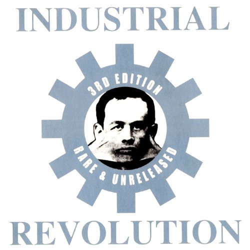 Industrial Revolution Third Edition: Rare & Unreleased