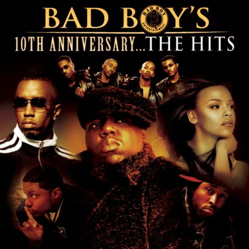 Bad Boy's 10th Anniversary- The Hits