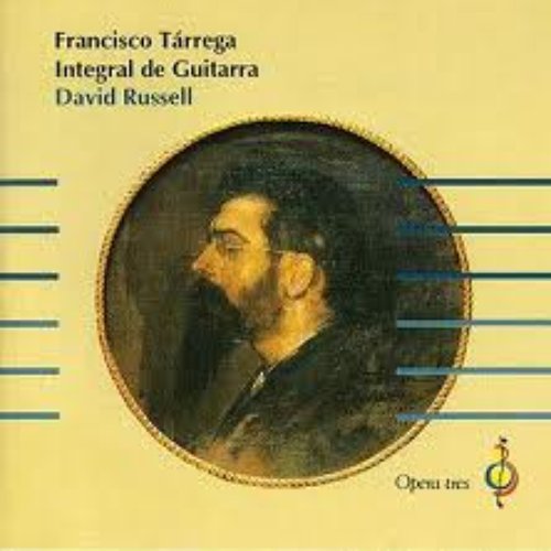 Francisco Tarrega-Integral de Guitarra I — David Russell | Last.fm
