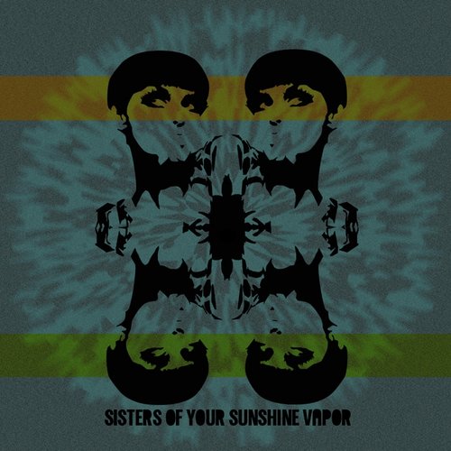 Sisters of Your Sunshine Vapor