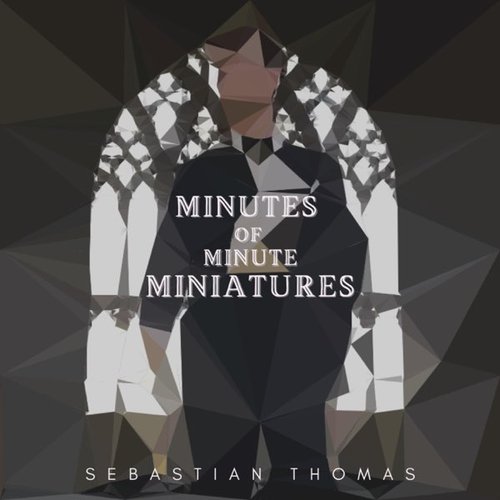 Minutes of Minute Miniatures
