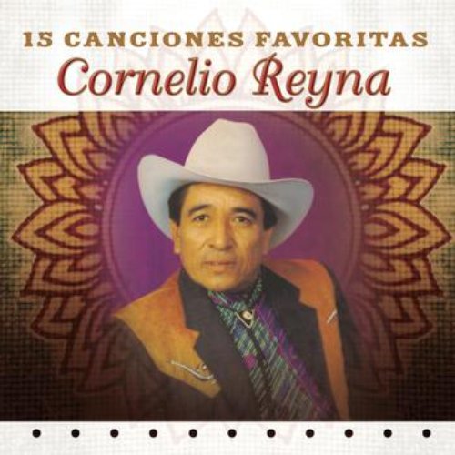 15 Canciones Favoritas — Cornelio Reyna | Last.fm