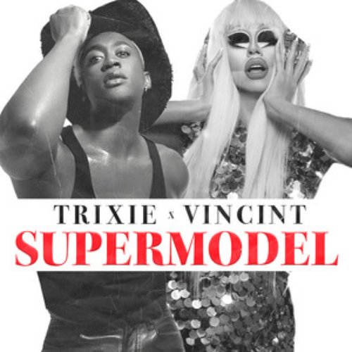 Supermodel (You Betta Work) [feat. VINCINT] - Single