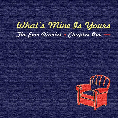 The Emo Diaries, Chapter 1 - What's Mine Is Yours