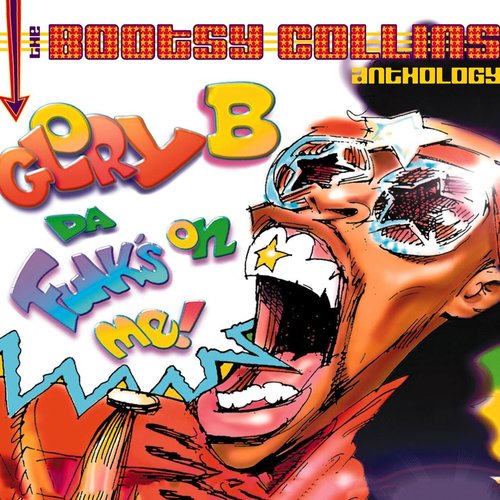 Glory B, Da Funk's On Me! The Bootsy Collins Anthology