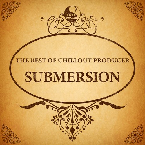 The Best of Chillout Producer: Submersion