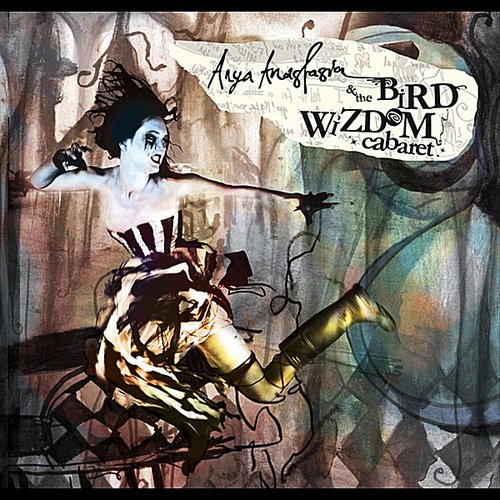 Anya Anastasia & The Bird Wizdom Cabaret