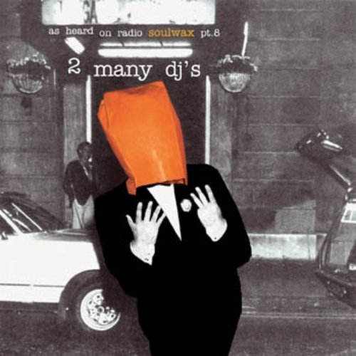 As Heard On Radio Soulwax, Part 8 — 2 Many DJ's | Last.fm