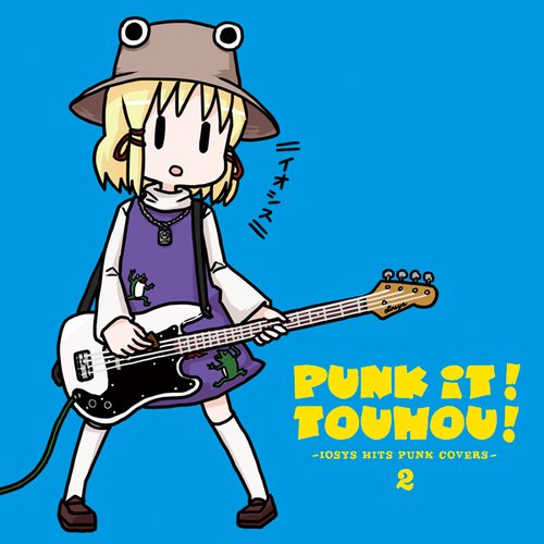 PUNK IT! TOUHOU! 2 -IOSYS HITS PUNK COVERS-