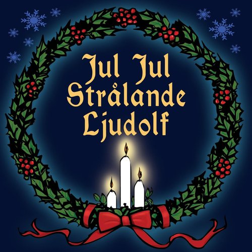 Jul jul strålande Ljudolf