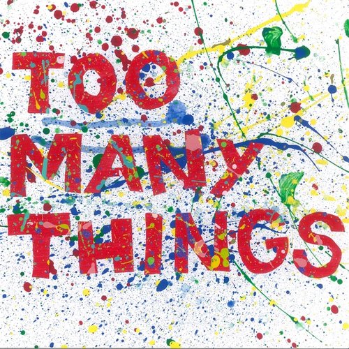 Too Many Things - Single