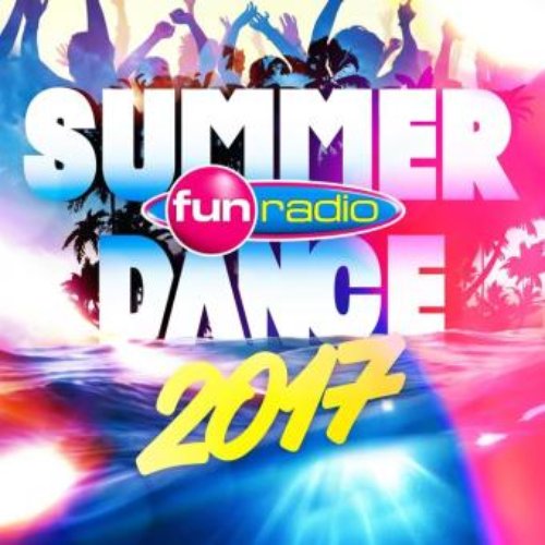 Fun Summer Dance 2017 [Explicit]