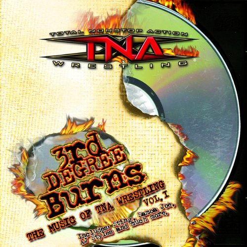 3rd Degree Burns: The Music of Tna Wrestling Vol.1